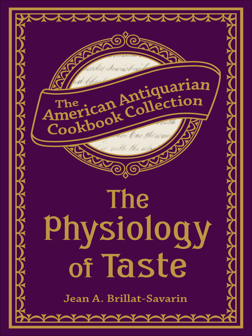 Title details for The Physiology of Taste by Jean Anthelme Brillat-Savarin - Available